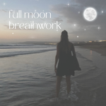 Online Breathwork Session | full moon